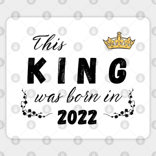 King born in 2022 Magnet by Kenizio 